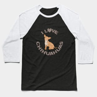 I LOVE CHIHUAHUAS Dog Lover Circle Design Baseball T-Shirt
